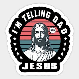 I'm Telling Dad Retro Vintage Religious Christian Jesus Sticker